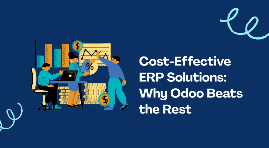 Cost-Effective ERP Solutions: Why Odoo Beats the Rest